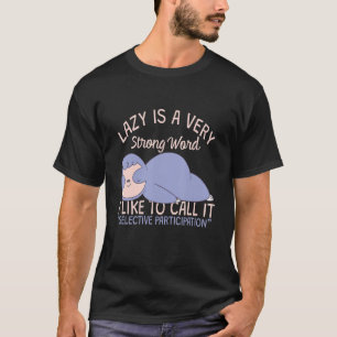 Faultier selektive Teilnahme T-Shirt