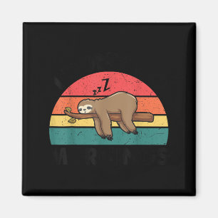 Faultier-Shirt mache nicht Morgen Männer Frauen lu Magnet