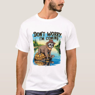 Faultier T-Shirt - Keine Sorge, ich komme