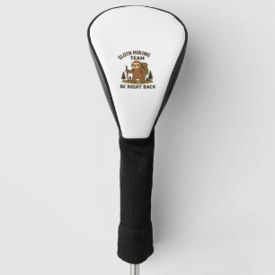 Faultier-Wanderteam � Bin gleich zurück  Lustiges  Golf Headcover