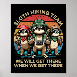 Faultier-Wanderteam Wir werden ankommen, wenn wir Poster