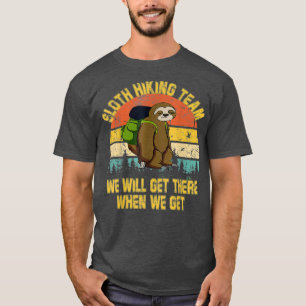Faultier-Wanderteam Wir Werden Dort Ankommen Lusti T-Shirt