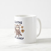Faultiere nehmen das Leben langsam Kaffeetasse (VorderseiteRechts)