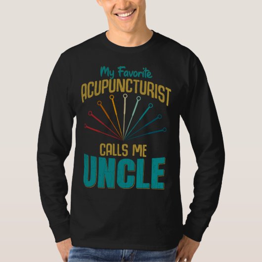 Favorite Acupuncturist Calls Me Uncle Graphic T-Shirt (Vorderseite)