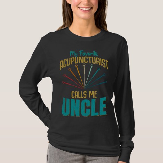 Favorite Acupuncturist Calls Me Uncle Graphic T-Shirt (Vorderseite)