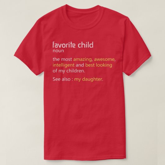 Favorite Child Definition Funny Mama und Vater Dau T-Shirt (Design vorne)