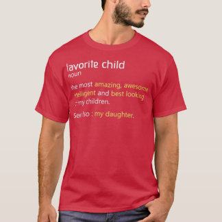 Favorite Child Definition Funny Mama und Vater Dau T-Shirt