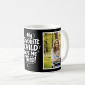 Favorite Child Gave Me This 2 Photo Brush Script  Kaffeetasse (VorderseiteRechts)