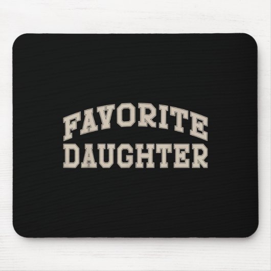 Favorite Daughter Funny Mousepad (Vorne)
