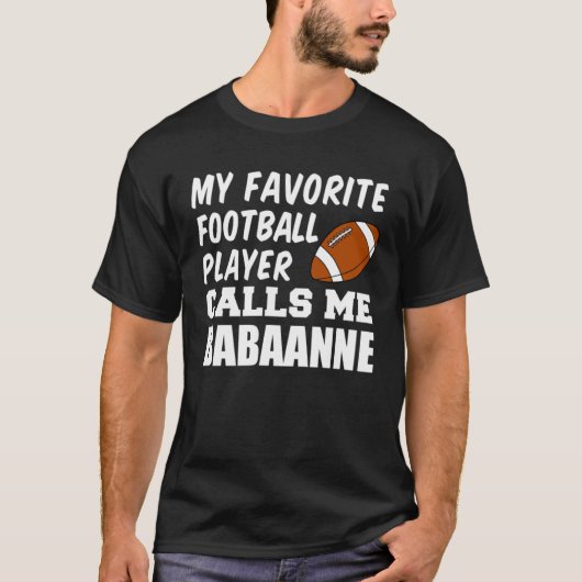 Favorite Football Player Calls Me Babaanne Turkish T-Shirt (Vorderseite)