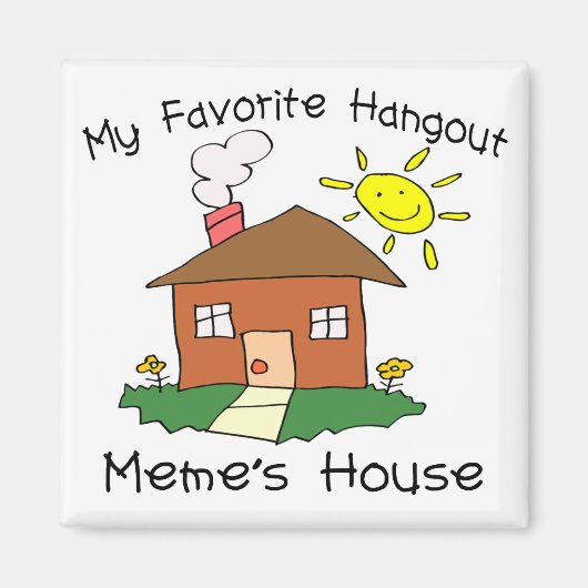Favorite Hangout Meme's House Magnet (Vorne)
