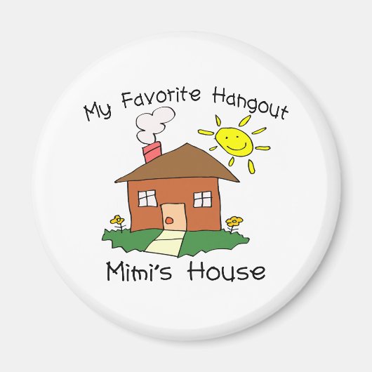 Favorite Hangout Mimi's House Magnet (Vorne)