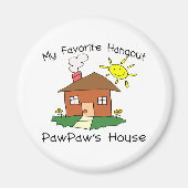 Favorite Hangout PawPaw's House Magnet (Vorne)