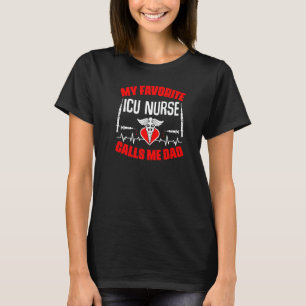 Favorite Icu Nurse nennt mich Vater Medizin n Nurs T-Shirt
