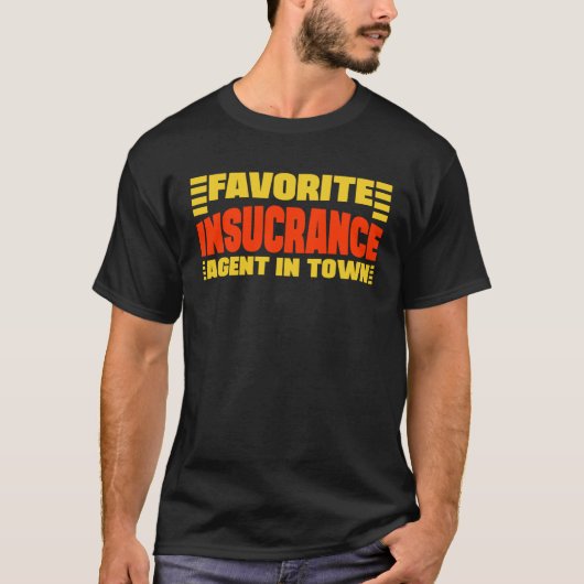 Favorite Insurance Agent In Town Medicare Insuranc T-Shirt (Vorderseite)