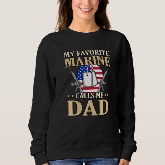 Favorite Marine nennt mich Vater Fatheru2019s Day  Sweatshirt (Vorderseite)