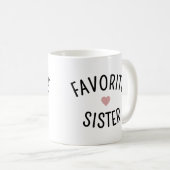 Favorite Sister Family Wiedersehen Funny Kaffeetasse (VorderseiteRechts)