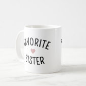 Favorite Sister Family Wiedersehen Funny Kaffeetasse (Vorderseite Links)