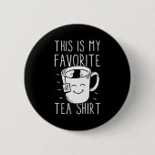 Favorite Tea Shirt Tea Drinker Tea Bag Funny Tea L Button (Vorderseite)
