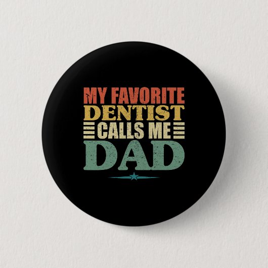 Favoritenzahnarzt nennt mich Vater Shirt Button (Vorderseite)