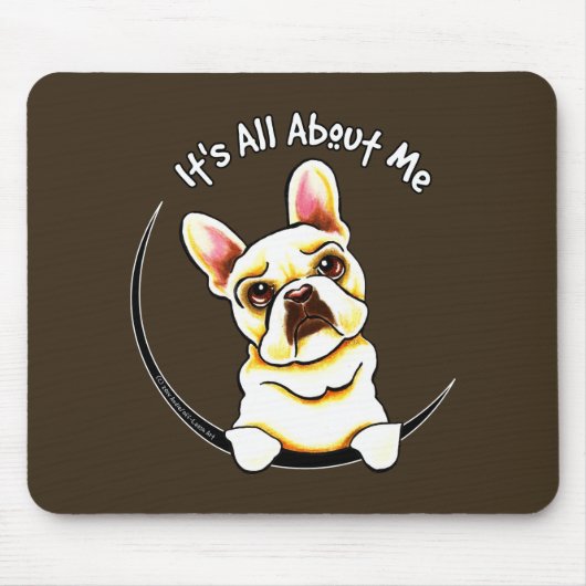 Fawn French Bulldog ist alles über mich Mousepad (Vorne)