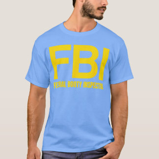 FBI Federal Booty Inspector X Only Love Date Fans  T-Shirt