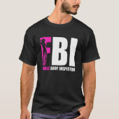 FBI Female Body Inspector Acronym Collector T-Shirt (Vorderseite)
