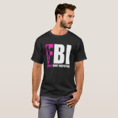 FBI Female Body Inspector Acronym Collector T-Shirt (Vorne ganz)