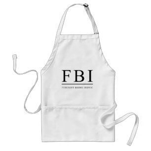 FBI Feminist, der Ironin ist Schürze