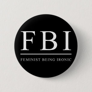 FBI   Feministin ist ironisch lustig Button