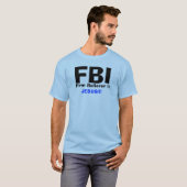 FBI, fester Gläubiger herein    , JESUS!!! T-Shirt (Vorne ganz)