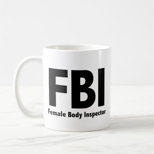 FBI Herr Funny Rude Spaß Kaffeetasse (Links)