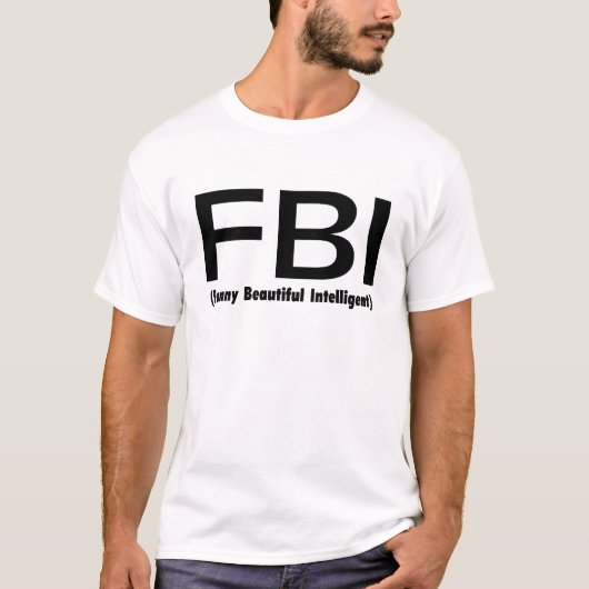 FBI lustiges schönes intelligentes T-Shirt (Vorderseite)