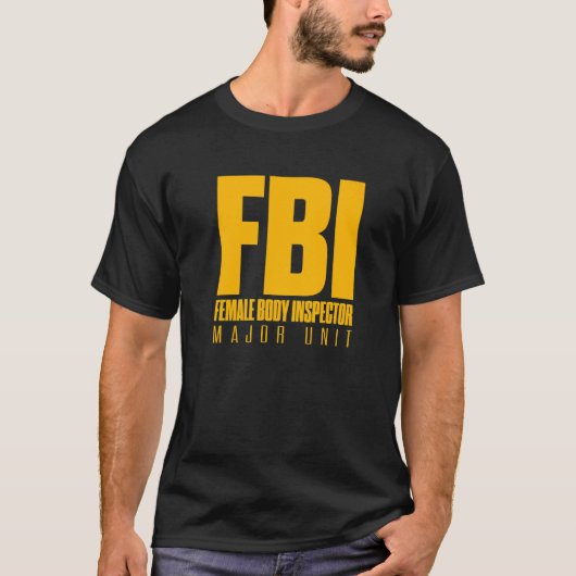 FBI Vater der Haupteinheit des FBI Joke Humo T-Shirt (Vorderseite)