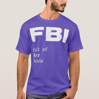 FBI Voll Bierbraun im Funny Pub Bar pun T-Shirt