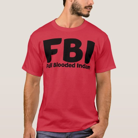 FBI Vollblutindianer T-Shirt (Vorderseite)
