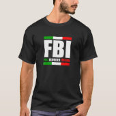 FBI Vollständig blutgetränkt Italien Kulturerbe Pr T-Shirt (Vorderseite)