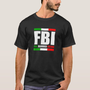 FBI Vollständig blutgetränkt Italien Kulturerbe  T-Shirt