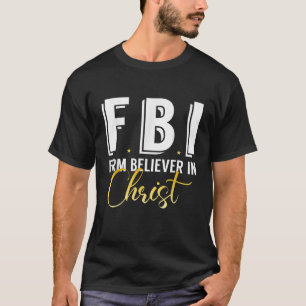 FBI vom Glauben an Christus katholische Protestant T-Shirt