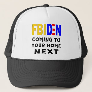 FBIDEN FBI Biden kommt auf Ihre Zuhause Next # Truckerkappe