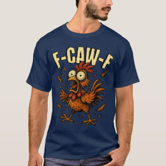 FCawF Hahn Meme Lustiger Hühnerhumor Witz FCAWF T-Shirt