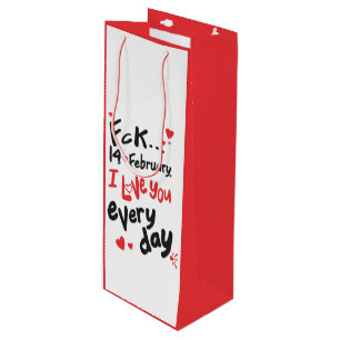 Fck 14. Februar, ich Liebe Sie jeden Tag Geschenktüte Für Weinflaschen