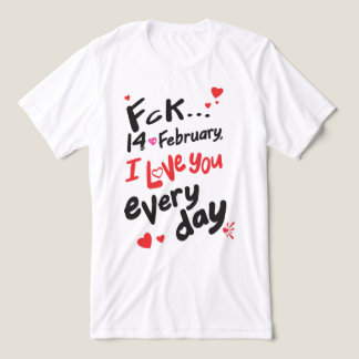 Fck 14. Februar, ich Liebe Sie jeden Tag Tri-Blend Shirt