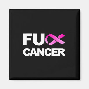 Fck Cancer - Fck Breast Cancer Awareness Magnet