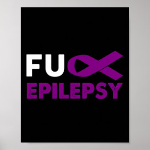 Fck Epilepsie-Bewusstsein Unterstützer-Geschenk fü Poster