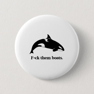 Fck ihnen Boats X Killer Whale Orca Funny Environm Button