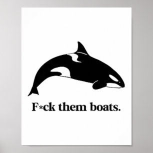 Fck ihnen Boats X Killer Whale Orca Funny Environm Poster
