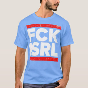 FCK ISRL Bold Protest Resistance Typografy T-Shirt