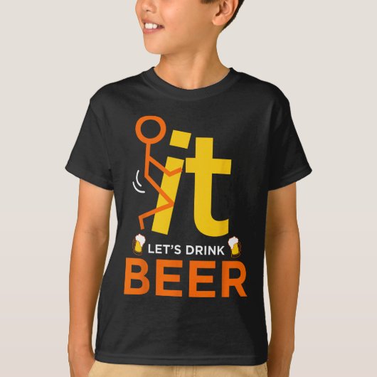 Fck it Let's Drink Bier - Funny Rude Drinking T-Shirt (Vorderseite)