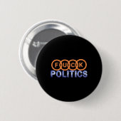Fck Politics Funny Protest Button (Vorne & Hinten)